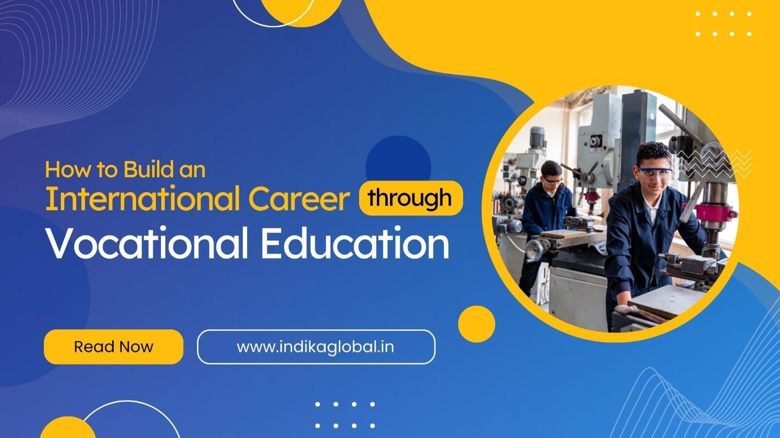 How to Build an International Career Through Vocational Education